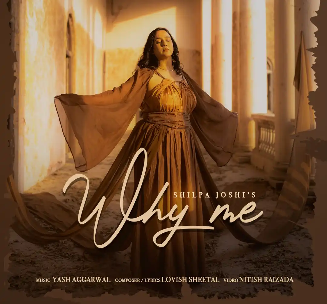 Shilpa Joshi’s “Why Me” Speaks to Silent Struggles of women in Love 