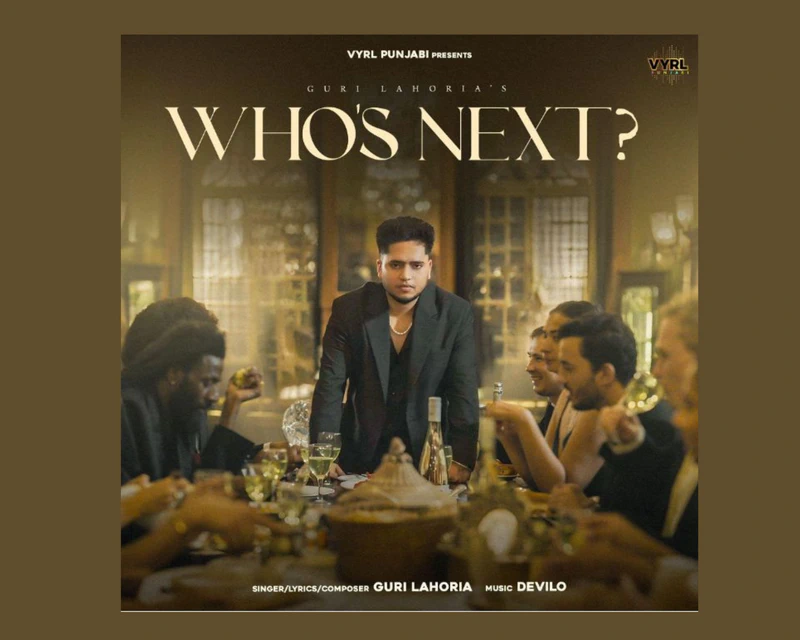  Punjabi music sensation Guri Lahoria drops his latest single Who's Next?